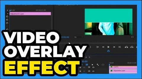 Premiere Pro CC ： How to Create a Video Overlay Effect