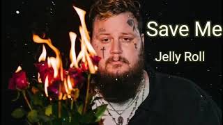 Jelly Roll - Save Me(Music)#jellyroll