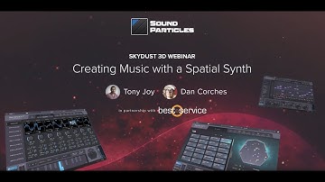 Creating Music with a Spatial Synth | Webinar | Sound Particles | Best Service