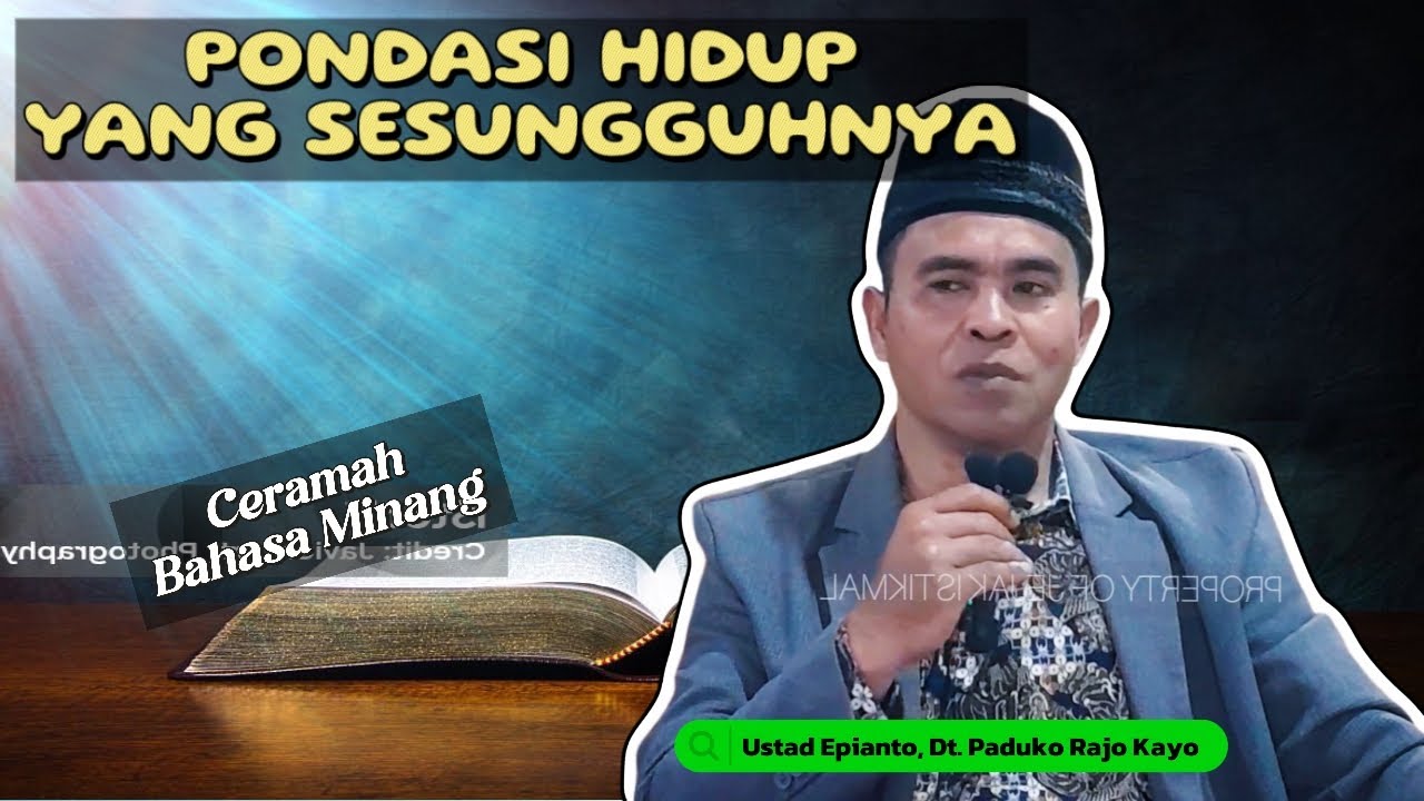 Pondasi hidup yang sesungguhnya. oleh Ustad Epianto, Dt. Paduko Rajo Kayo. @JejakIstikmal