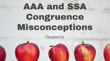 AAA and SSA Congruence Misconceptions
