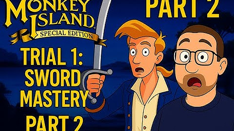 The Secret of Monkey Island Special Edition – Part 2 | Trial 1: Sword Mastery