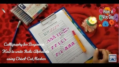 Calligraphy for Beginners - How to write Italic Alphabets using Chisel-Cut Marker