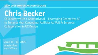 UXPA2025 Coffee Chat with Chris Becker about Collaborative UX + Generative AI