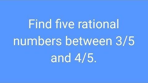 Five rational numbers between 3/5 and 4/5 ll Rational Numbers #ncertsolutions