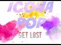 Icona Pop Get Lost en español