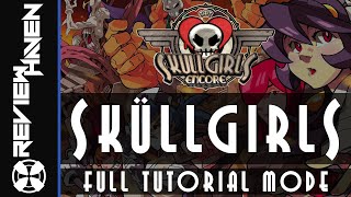 Skullgirls: 2nd Encore // Sküllgirls - Full Tutorial Mode