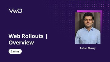 Web Rollouts | Overview
