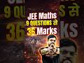 JEE Maths : Sirf 9 Question se 36 Marks! #jee #jee2026 #jeemain #iit #jeeexam #jeeaspirants #shorts