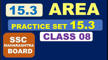 AREA Practice Set 15.3 (Solved) CLASS 8 SSC MAHARASHTRA BOARD