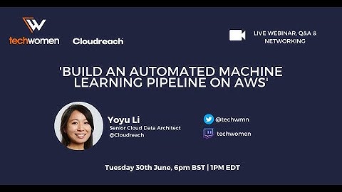 Build an Automated Machine Learning Pipeline on AWS: Meetup with Tech Women London