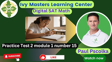 Digital SAT math Test 2 module 1 number 15 || Ivy Masters Learning Center