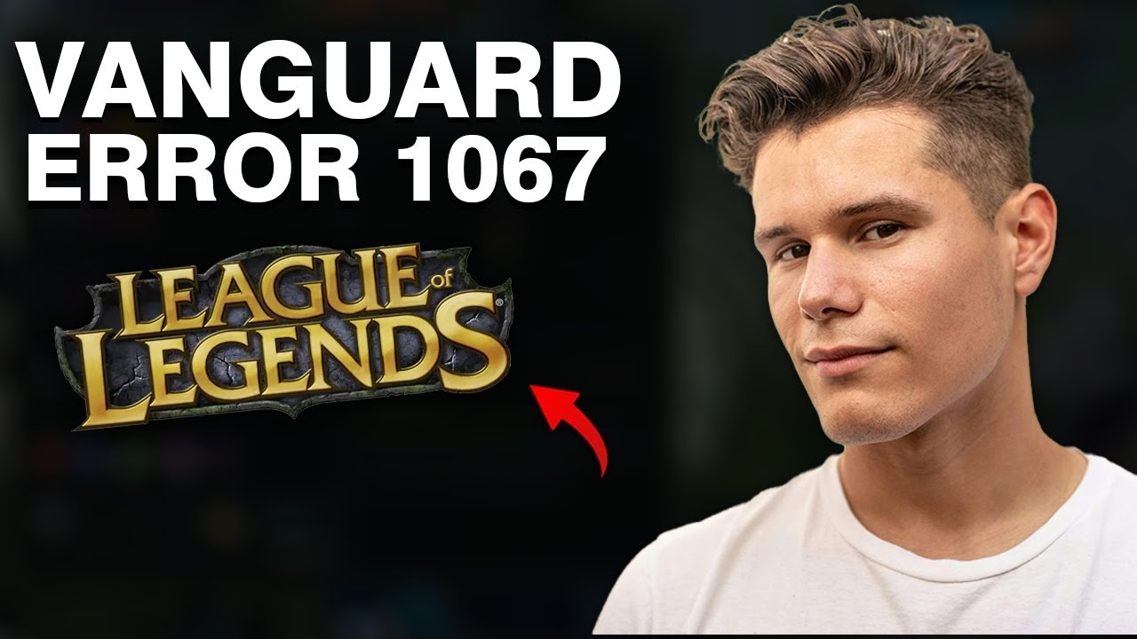 New how to fix league of legends vanguard error van 1067 fast easy