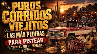 🔥🤠 Pure Old-School Corridos Mix 2026 | Most Requested Songs to Drink to All Weekend Long 🍻🎺