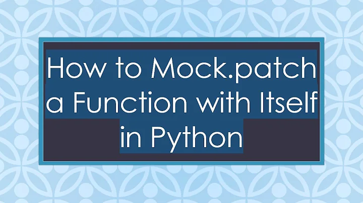 How to Mock.patch a Function with Itself in Python