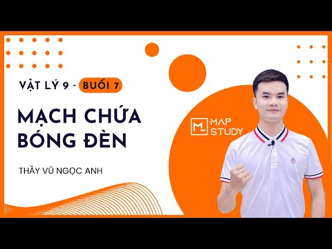 Video Vật lý 9 - Buổi 7: Mạch chứa bóng đèn - youtube