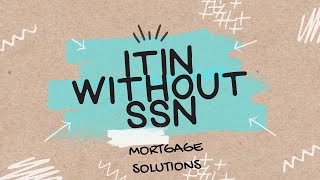 ITIN mortgage program for borrowers who have no a Social Security Number. 没有社会安全号也可申请房贷，适合非公民、外籍人士。