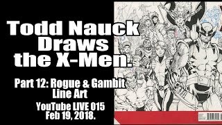 Todd Nauck Live Art Broadcast 015 X-Men group shot Rogue and Gambit