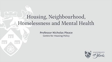 Housing, Neighbourhood, Homelessness and Mental Health