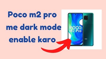How to enable dark mode in Poco m2 pro