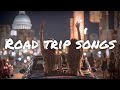 Road trip songs  pop chill mix songs ft soundstripe  traveling songs  positive songs
