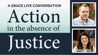Action in the Absence of Justice