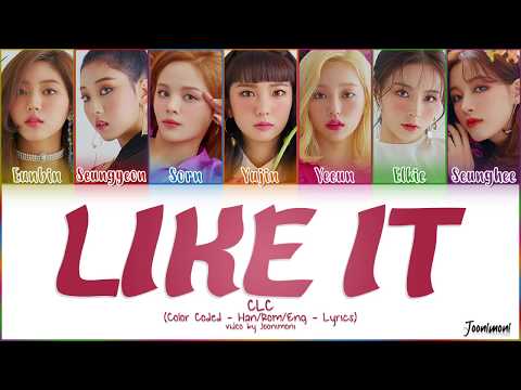 CLC - LIKE IT [Color Coded Lyrics Han/Rom/Eng/가사 | Joonimoni]