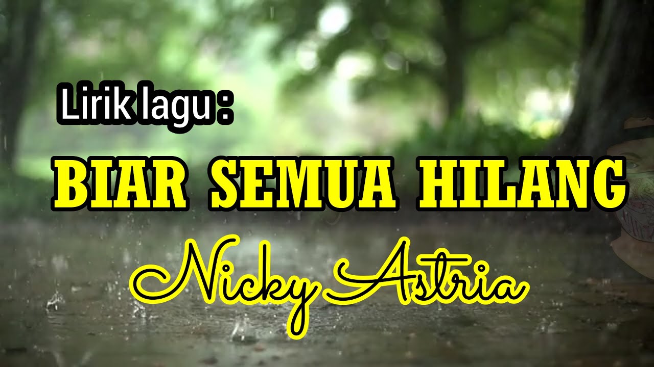 Lirik lagu BIAR SEMUA HILANG || Nicky Astria Lady Rocker