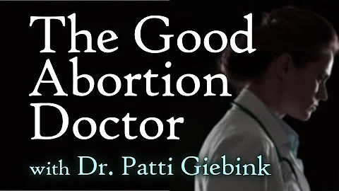 The Good Abortion Doctor - Dr. Patti Giebink on LI...