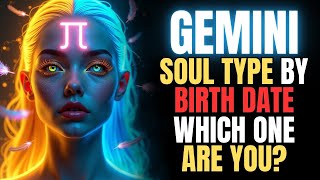 The 12 Soul Types of Gemini What Your Exact Birth Date Says About You