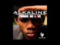 ALKALINE-THINGS MI LOVE (CLEAN) MAY 2013