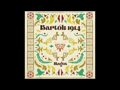 Magos - Bartók 1914: 04 Körtáncok és bota