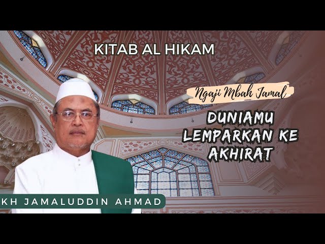 Duniamu Lemparkan ke Akhirat! - KH Jamaluddin Ahmad // Al Hikam class=