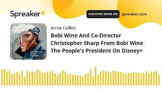Bobi Wine And Co-Director Christopher Sharp From Bobi Wine The People's President On Disney+