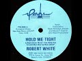 Robert white  hold me tight 1984 hq