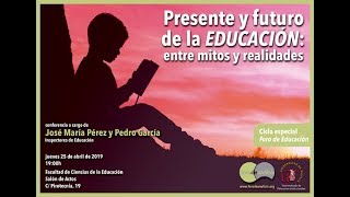 Conferencia de J.M. Pérez y P. García: &quot;Futuro y presente de la Educación&quot;