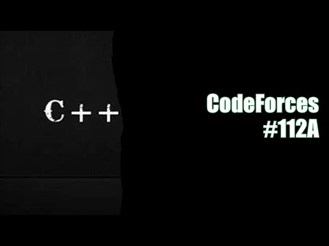 CodeForces # 112A
