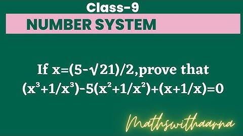 If x=(5-√21)/2,prove that (x³+1/x³)-5(x²+1/x²)+(x+1/x)=0 ||Number system|| #numbersystemclass9