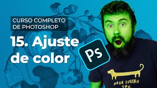 Ajuste de color - Curso Completo de Adobe Photoshop 2022 en Español (15/40)