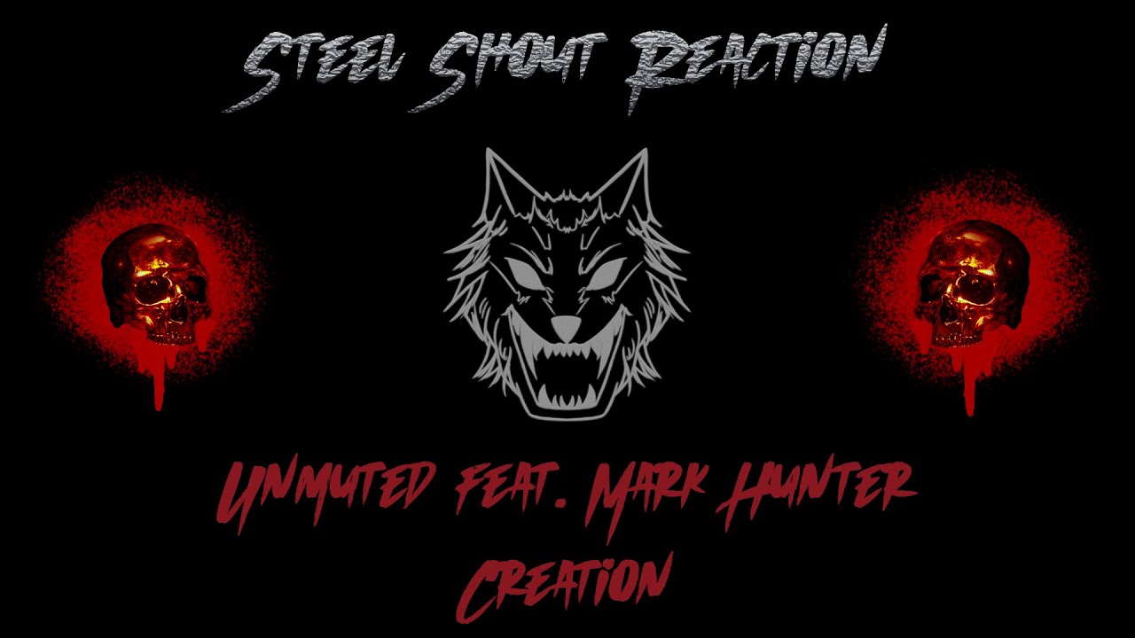 Steel Shout Reaction: Unmuted Feat. Mark Hunter - Creation