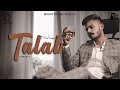 Talab  dishant  visual virus  bright framz  latest sad songs 2020