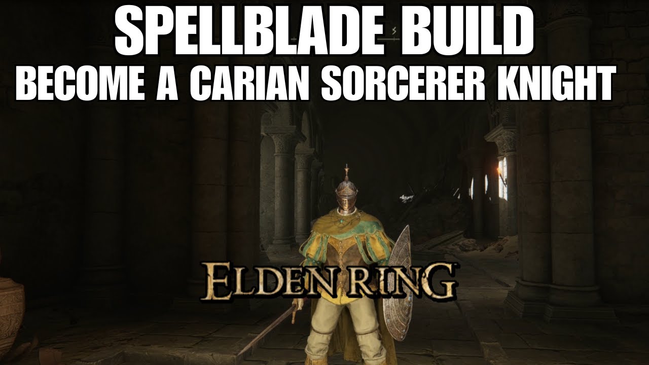 Elden Ring Spellblade Build - Become a Carian Sorcerer Knight - YouTube