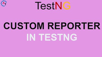 Custom Reporter in TestNG