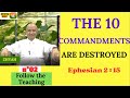 N°2- THE 10 COMMANDMENTS ARE DESTROYED Ephesian 2:15