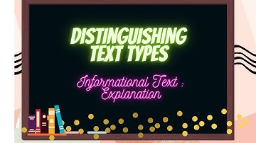 English 5 Q3 Week 2 : Informational Text Type: Explanation