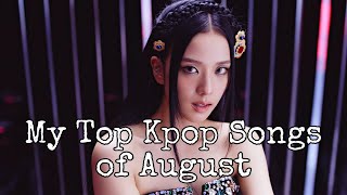 My Top Kpop Songs of August 2022