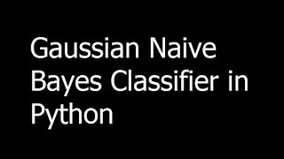 02 - Gaussian Naive Bayes Classifier in Python | Naive Bayes Machine Learning Algorithm Urdu/Hindi