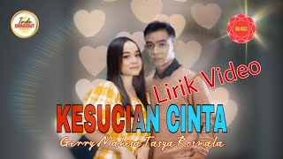 KESUCIAN CINTA GERRY MAHESA TASYA ROSMALA VERSI KOPLO INDO DANGDUT DIGITAL LIRIK