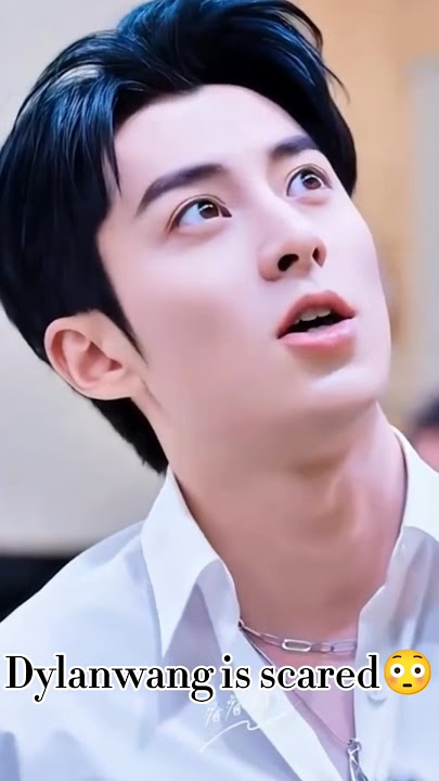 #dylanwang is scared #zhaolusi #wanghedi #chineseactors #kpop #kdrama #funnyvideo #cute #love #fyp