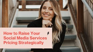How To Raise Your Social Media Management Prices Strategically
